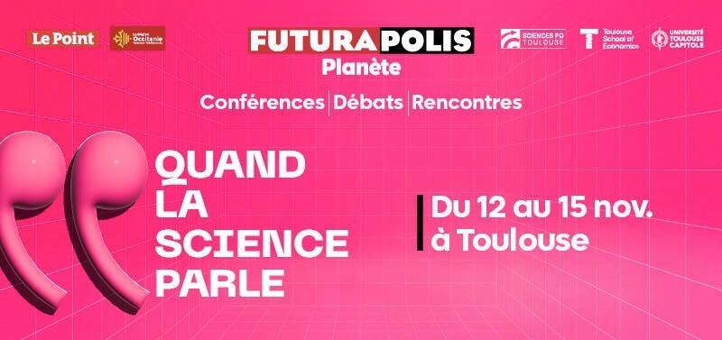 Quand la science parle à Futurapolis Planète !